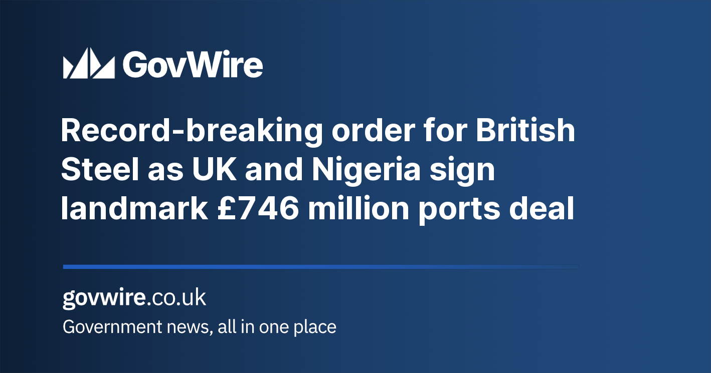 Record-breaking order for British Steel as UK and Nigeria sign landmark £746 million ports deal Record-breaking order for British Steel as UK and Nigeria sign landmark £746 million ports deal