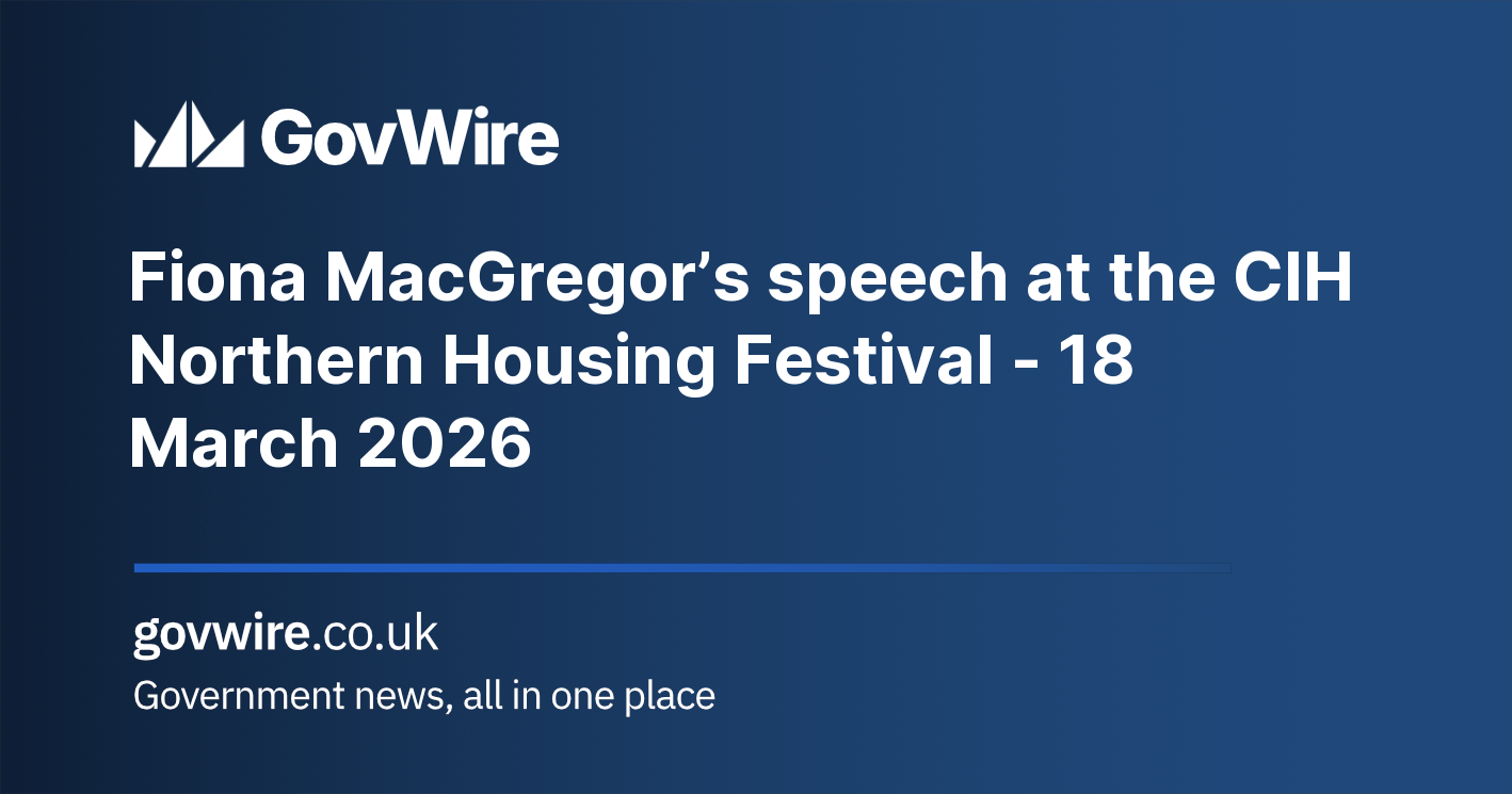 Fiona MacGregor’s speech at the CIH Northern Housing Festival – 18 March 2026