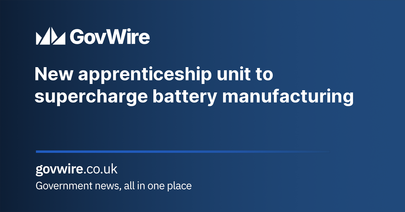 New apprenticeship unit to supercharge battery manufacturing New apprenticeship unit to supercharge battery manufacturing