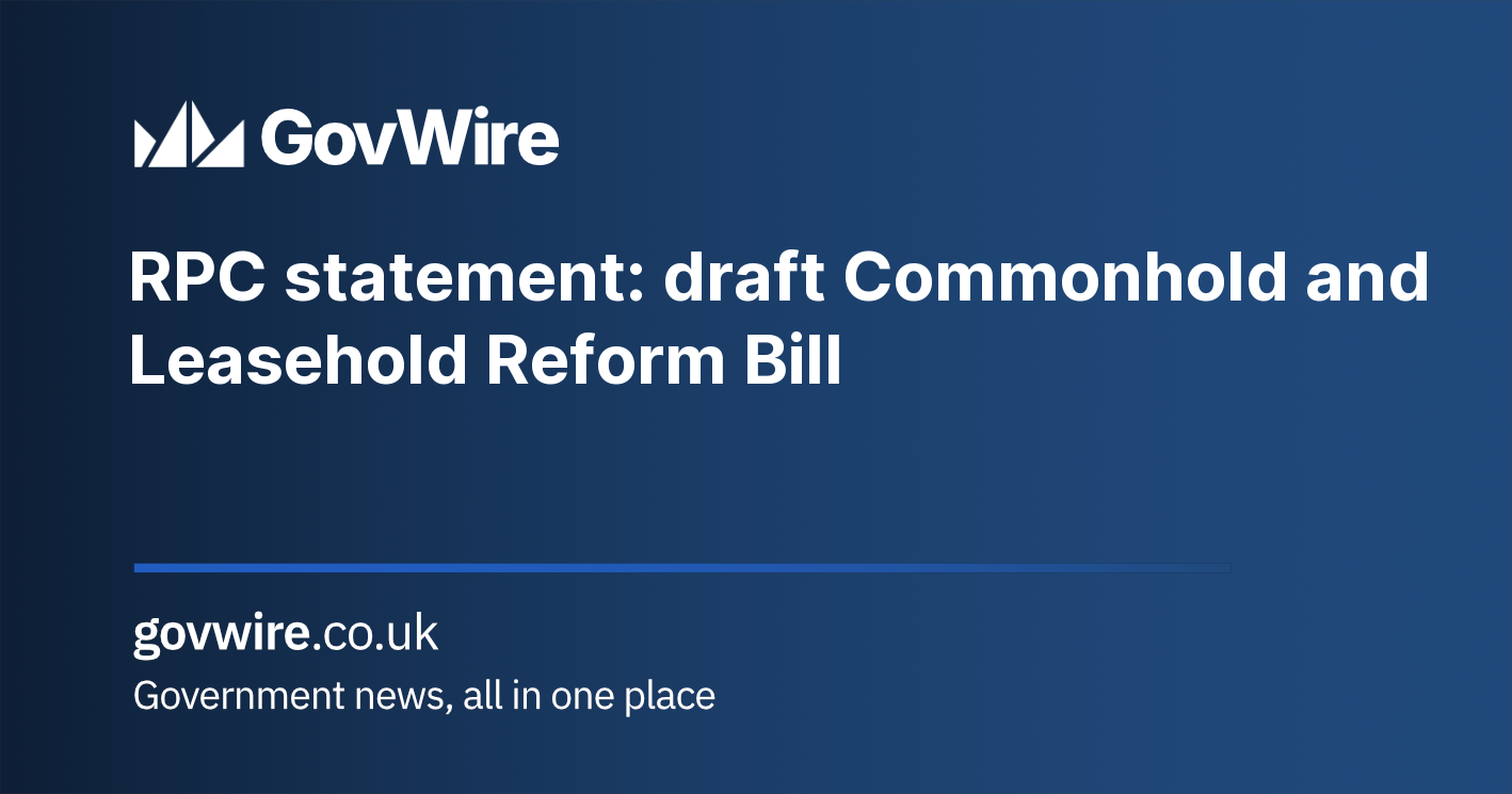 RPC statement: draft Commonhold and Leasehold Reform Bill RPC statement: draft Commonhold and Leasehold Reform Bill