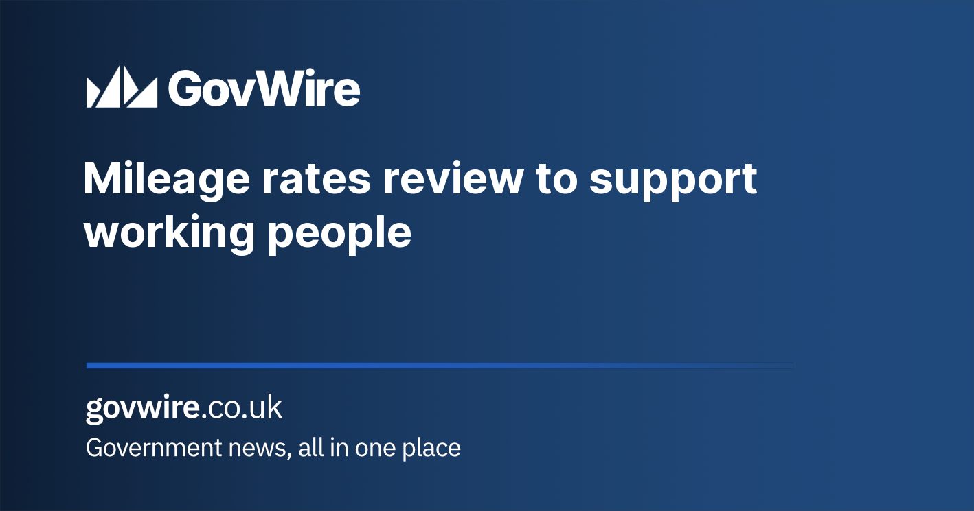 Mileage rates review to support working people Mileage rates review to support working people