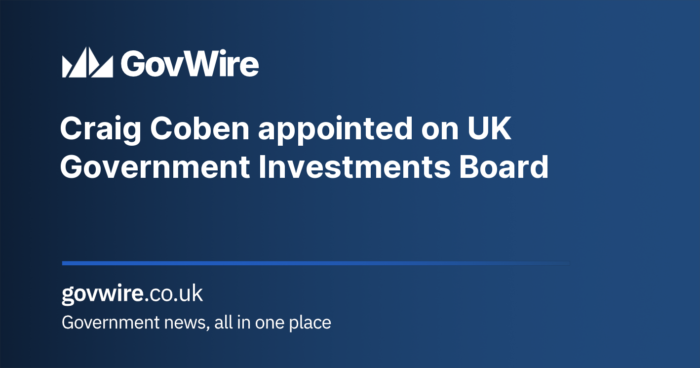 Craig Coben appointed on UK Government Investments Board Craig Coben appointed on UK Government Investments Board