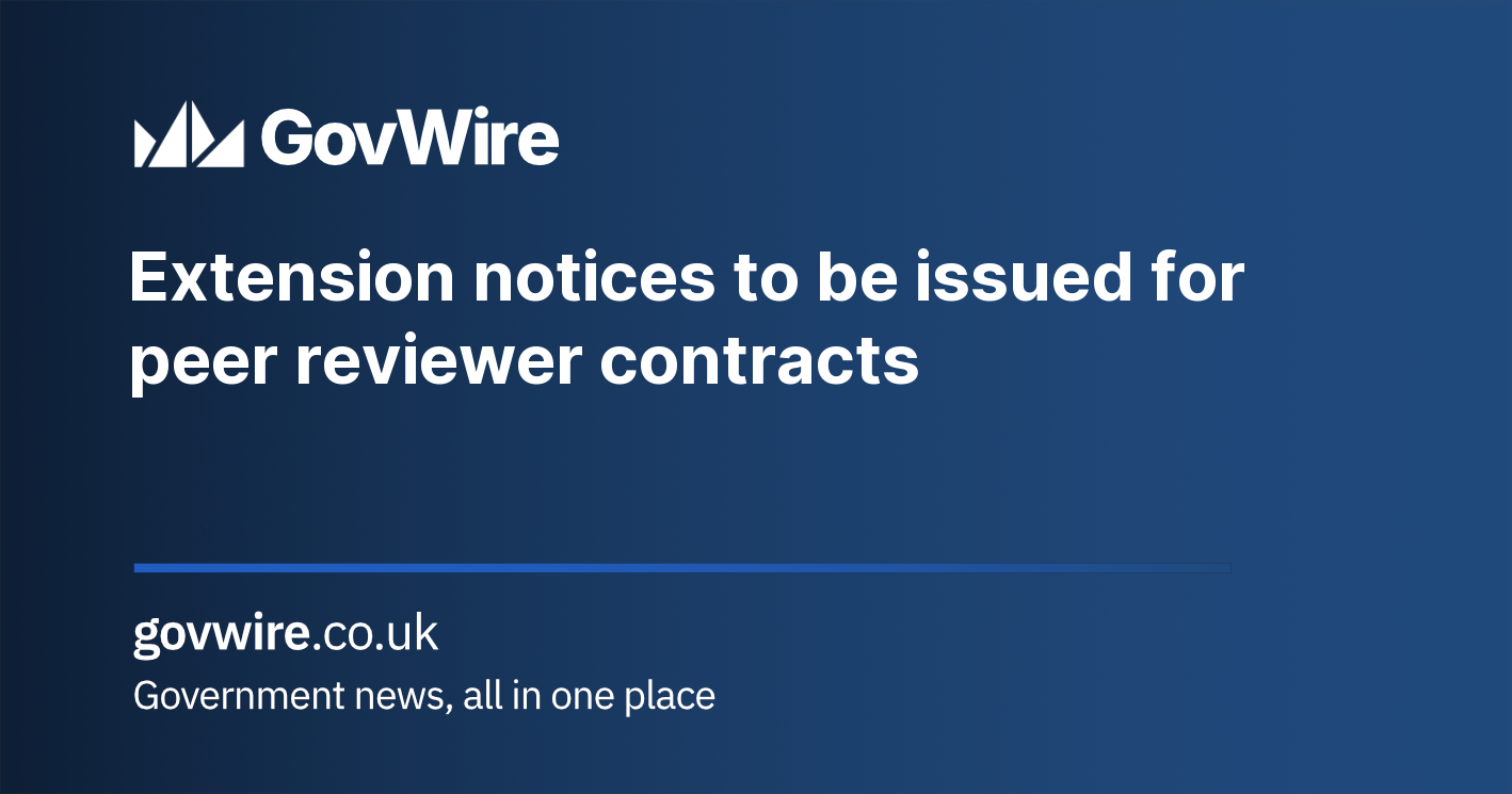 Extension notices to be issued for peer reviewer contracts Extension notices to be issued for peer reviewer contracts