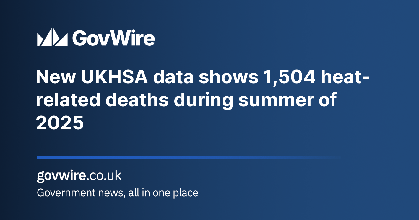 New UKHSA data shows 1,504 heat-related deaths during summer of 2025