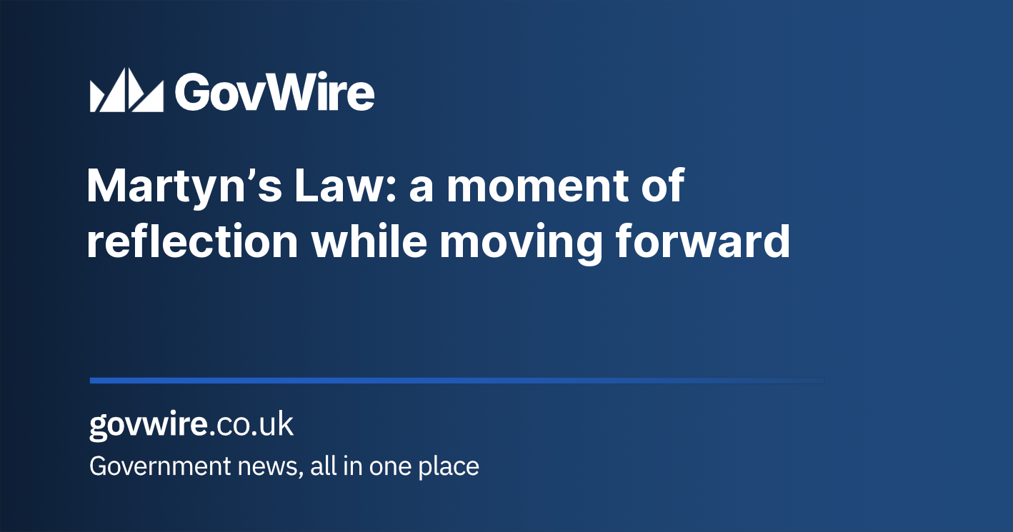 Martyn’s Law: a moment of reflection while moving forward Martyn’s Law: a moment of reflection while moving forward