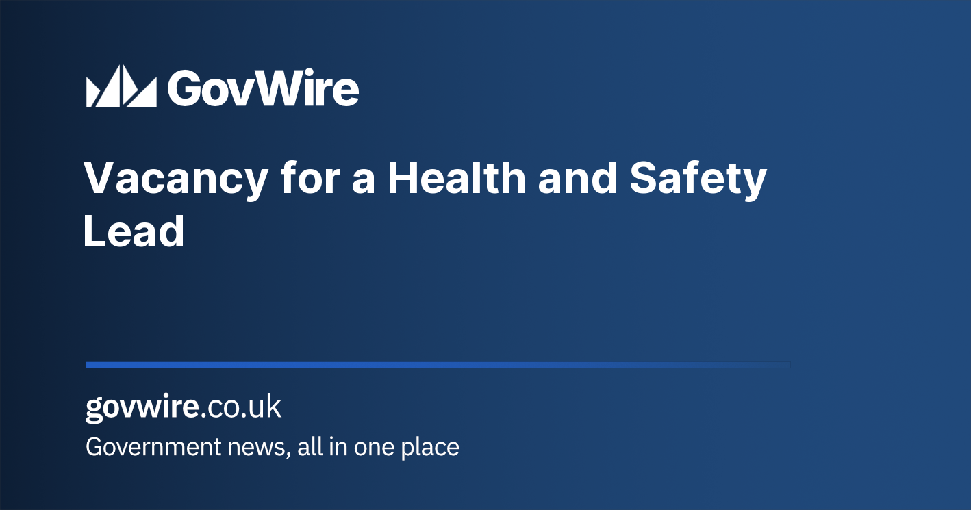 Vacancy for a Health and Safety Lead Vacancy for a Health and Safety Lead