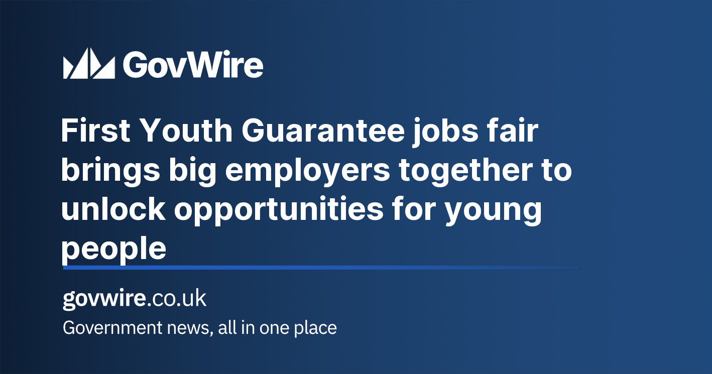 First Youth Guarantee jobs fair brings big employers together to unlock opportunities for young people